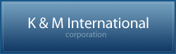 K&M INTERNATIONL CORPORATION